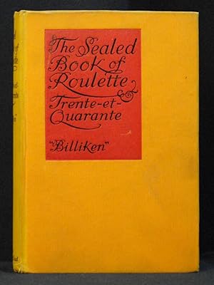 The Sealed Book of Roulette and Trente-et-Quarante; Being a Guide to the Tables at Monte Carlo, t...