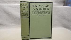 Forty Years a Soldier. First US edition 1923 original cloth.