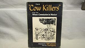 The Cow Killers. With the Aftosa Commission in Mexico. First edition, 1956 association copy inscr...