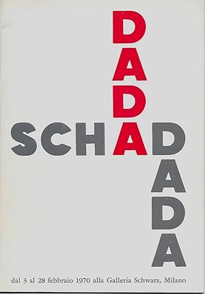Dada/Schad/Dada dal 3 febbraio 1970 alla Galleria Schwarz, Milano.