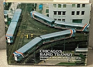 CHICAGO'S RAPID TRANSIT, VOLUME II: ROLLING STOCK 1947-1976