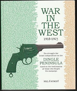 War in the West 1918-1923: The Struggle of Irish Independence on the Dingle Peninsula