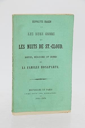 Les deux cours et les nuits de Saint-Cloud, moeurs, crimes et débauches de la famille Bonaparte