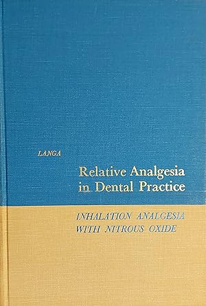 Relative Analgesia In Dental Practice. Inhalation Analgesia With Nitrous Oxide