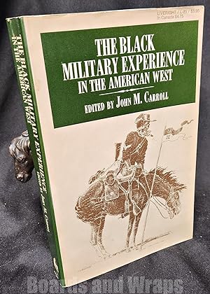 The Black Military Experience in the American West. Edited by John M. Carroll