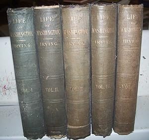 The Life of George Washington in Five Volumes