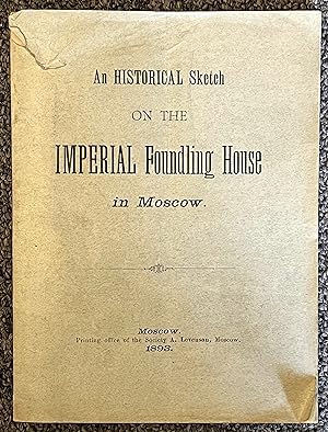 An Historical Sketch on the Imperial Foundling House in Moscow