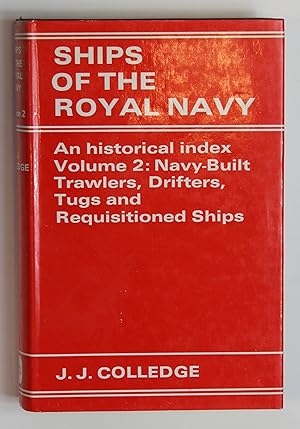 Ships of the Royal Navy: An Historical Index: Navy-built Trawlers, Drifters, Tugs and Requisition...