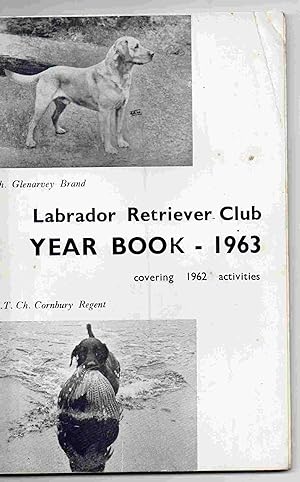 Labrador Retriever Club Year Book 1963 covering 1962 activities