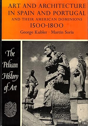 Art and Architecture in Spain and Portugal and Their American Dominions, 1500 to 1800