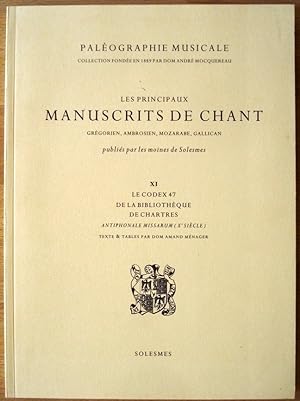 Le Codex 47 de la Bibliothèque de Chartres / Antiphonale missarum (Xe siècle). Texte et tables. [...