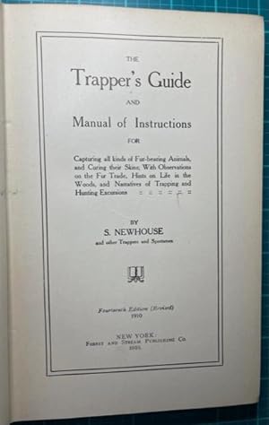 THE TRAPPER'S GUIDE; A Manual of Instructions for Capturing All Kinds of Fur-Bearing Animals and ...