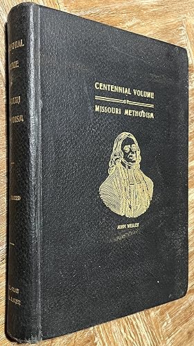 The Centennial Volume of Missouri Methodism 1806-1906, Methodist Episcopal Church South