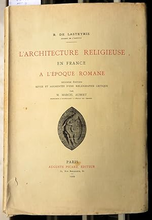 L'architecture religieuse en France à l'époque romane. Seconde édition revue et augmentée d'une b...