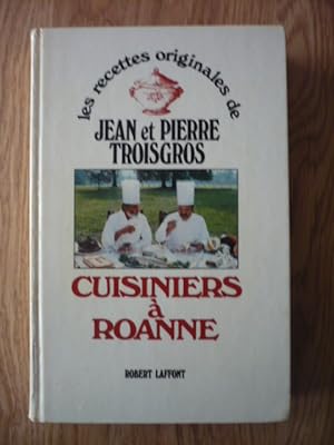 Les recettes originales de Jean et Pierre Troisgros - Cuisiniers à Roanne