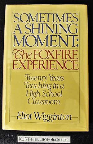 Sometimes a Shining Moment: The Foxfire Experience (Signed Copy)
