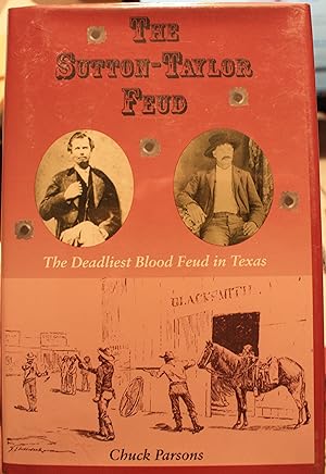 The Sutton-Taylor Feud The Deadliest Blood Feud in Texas