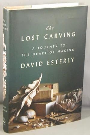 The Lost Carving; A Journey to the Heart of Making.