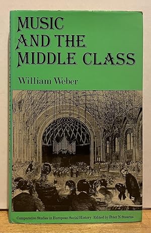 Music and the Middle Class: The Social Structure of Concert Life in London, Paris, and Vienna Bet...