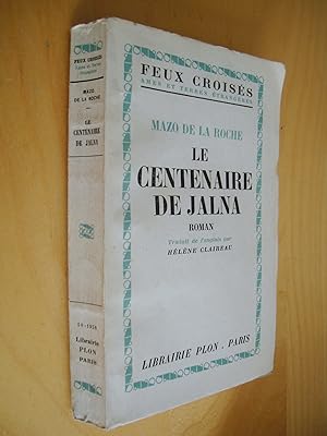 Le centenaire de Jalna roman traduit de l'anglais par Hélène Claireau