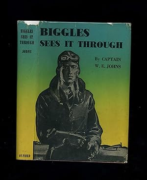 BIGGLES SEES IT THROUGH [Third printing in dustwrapper]