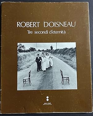 Robert Doisneau - Tre Secondi d'Eternità - Ed. Punto e Virgola - 1979