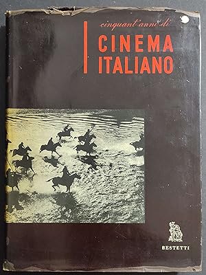 Cinquant'anni di Cinema Italiano - Ed. Bestetti - 1954