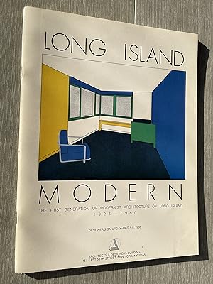 Long Island Modern: The First Generation of Modernist Architecture on Long Island, 1925 - 1960