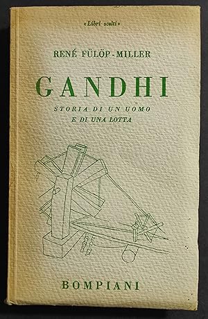 Gandhi - Storia di un Uomo e di una Lotta - R. F. Miller - Ed. Bompiani - 1930