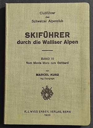 Skifuhrer Durch die Walliser Alpen Band III - M. Kurz - Ed. Wyss Erben - 1930