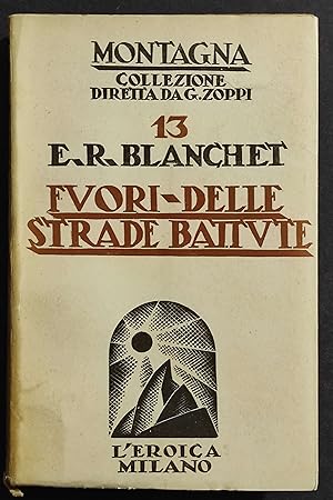 Fuori delle Strade Battute - E.R. Blanchet - Ed. L'Eroica - 1935
