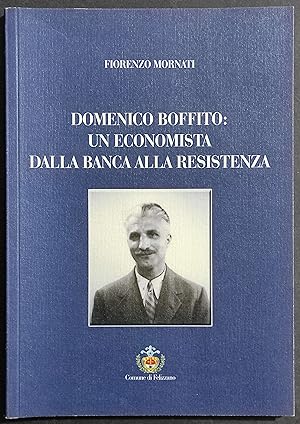 Domenico Boffito - Un Economista dalla Banca alla Resistenza - 2009