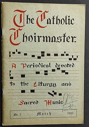 The Catholic Choirmanster - N.1 March 1931 - Artcraft Printing Company