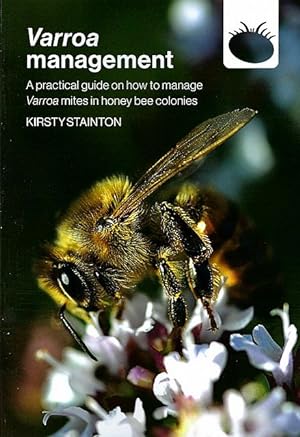 Varroa management: A practical guide on how to manage Varroa mites in honey bee colonies.