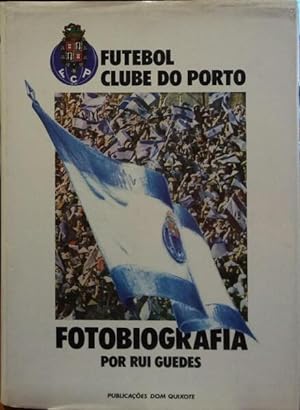 FUTEBOL CLUBE DO PORTO: FOTOBIOGRAFIA.