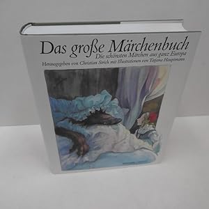 Das grosse Märchenbuch : die schönsten Märchen aus ganz Europa. hrsg. von Christian Strich. Mit I...