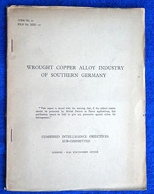 CIOS File No. XXX-51, Wrought Copper Alloy Industry of Southern Germany, August 1945, Combined In...