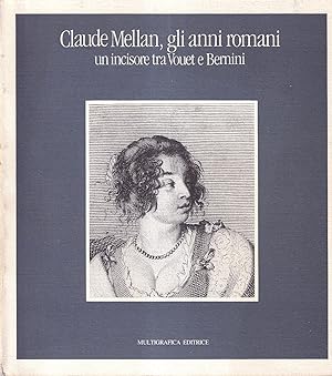 Claude Mellan. Gli anni romani (1624-1634). Un incisore tra Vouet e Bernini