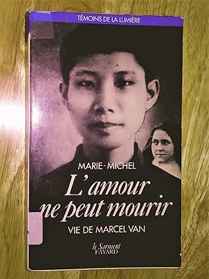 L'Amour ne peut mourir : Vie de Marcel Van