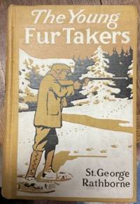 THE YOUNG FUR-TAKERS or, Traps and Trails in the Wilderness