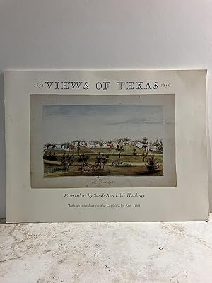 Views of Texas, 1852-1856: Watercolors by Sarah Ann Lillie Hardinge, Together With a Journal of H...