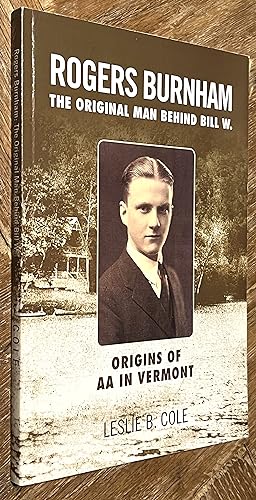 Rogers Burnham; The Original Man Behind Bill W.
