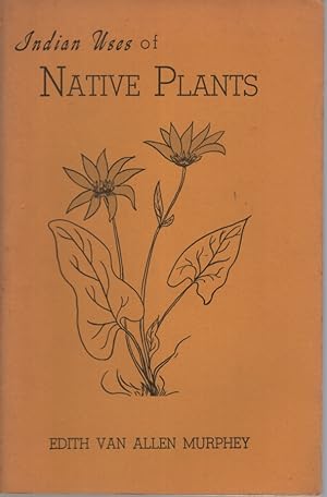 INDIAN USES OF NATIVE PLANTS