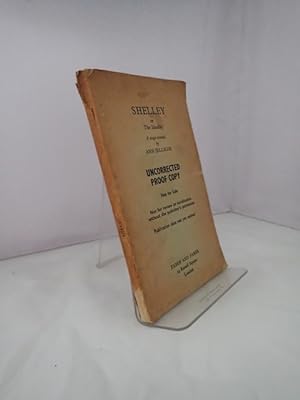 Shelley or The Idealist: A Tragi-Comedy: Uncorrected Proof Copy