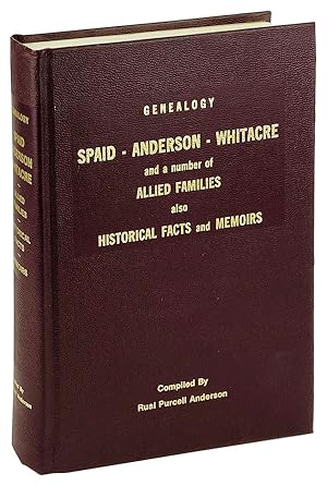Genealogy: Spaid, Anderson, Whitacre and a number of allied families, also historical facts and m...