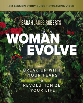Woman Evolve Bible Study Guide plus Streaming Video: Break Up with Your Fears and Revolutionize Y...