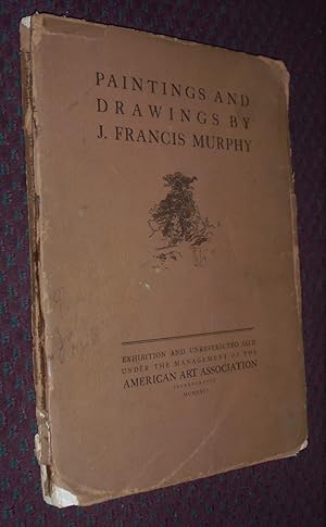 Paintings and Drawings by J. Francis Murphy: The Only Large Collection of Murphy's Works, Paintin...