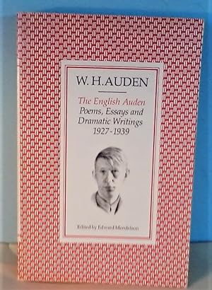 The English Auden: Poems, Essays and Dramatic Writings, 1927-1939