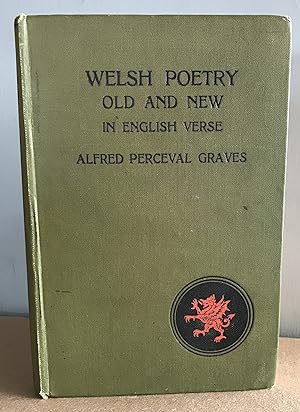 Welsh Poetry, Old and New, in English Verse [Signed First Edition] - Alfred Perceval Graves