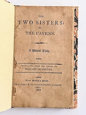 1810 TWO SISTERS or THE CAVERN, Madame Herbster EARLY AMERICAN IMPRINT New Haven, Connecticut